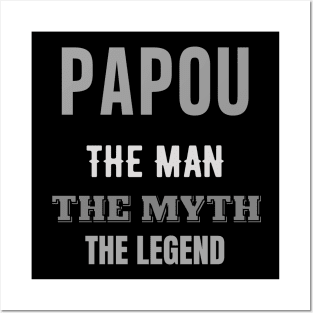 papou gift  Cool gift for Daddy and Grandpa , papo the man the myth the legend Posters and Art